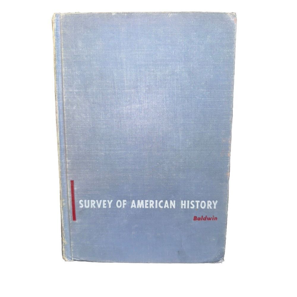 Survey Of American History by Baldwin Published in 1955 - Great Condition! H2